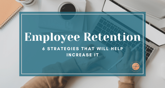6 Strategies To Help Increase Employee Retention